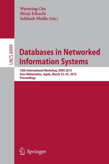 Databases in Networked Information Systems, Wanming Chu ; Shinji Kikuchi ; Subhash Bhalla - Paperback - 9783319163123