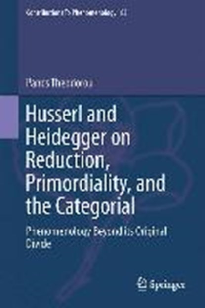 Husserl and Heidegger on Reduction, Primordiality, and the Categorial, THEODOROU,  Panos - Gebonden - 9783319166216