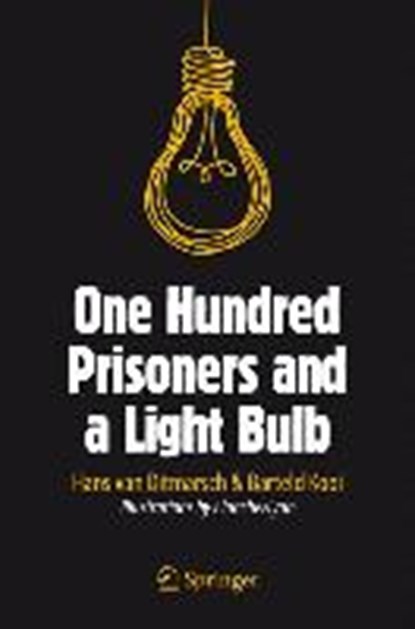 One Hundred Prisoners and a Light Bulb, Hans van Ditmarsch ; Barteld Kooi - Paperback - 9783319166933