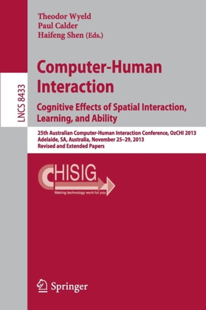Computer-Human Interaction. Cognitive Effects of Spatial Interaction, Learning, and Ability, Theodor Wyeld ; Paul Calder ; Haifeng Shen - Paperback - 9783319169392