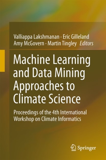 Machine Learning and Data Mining Approaches to Climate Science, niet bekend - Gebonden - 9783319172194