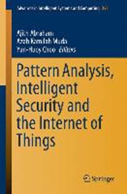 Pattern Analysis, Intelligent Security and the Internet of Things, Ajith Abraham ; Azah Kamilah Muda ; Yun-Huoy Choo - Paperback - 9783319173979