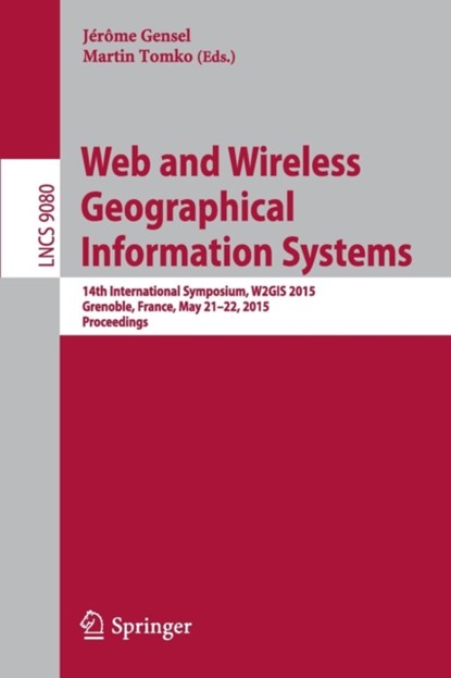 Web and Wireless Geographical Information Systems, Jerome Gensel ; Martin Tomko - Paperback - 9783319182506