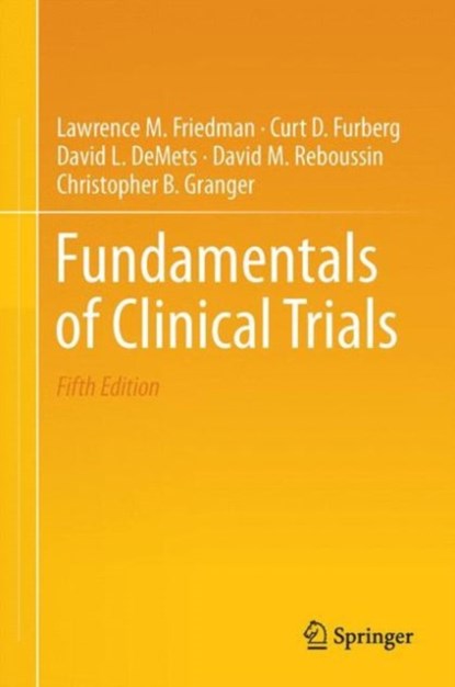 Fundamentals of Clinical Trials, Lawrence M. Friedman ; Curt D. Furberg ; David L. DeMets ; David M. Reboussin - Gebonden - 9783319185385