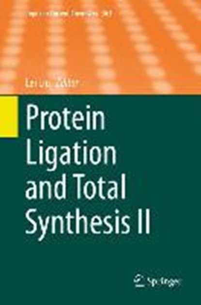 Protein Ligation and Total Synthesis II, LIU,  Lei - Gebonden - 9783319191881