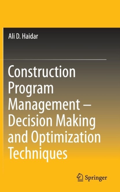 Construction Program Management - Decision Making and Optimization Techniques, niet bekend - Gebonden - 9783319207735