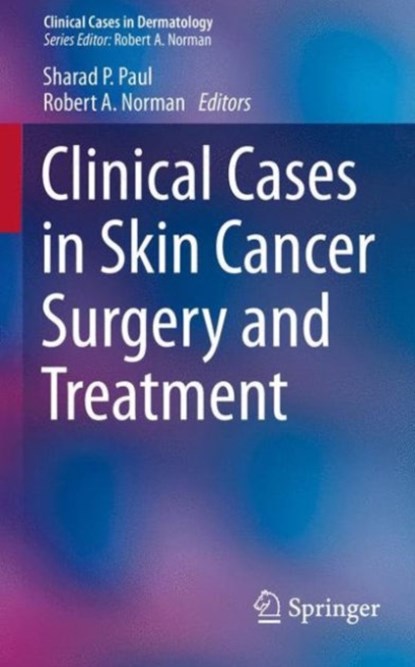 Clinical Cases in Skin Cancer Surgery and Treatment, niet bekend - Paperback - 9783319209364