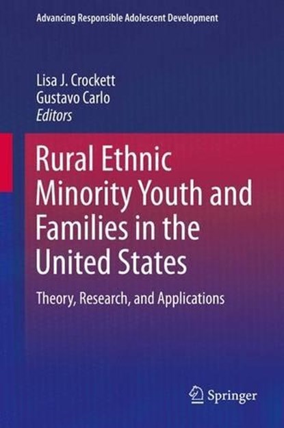 Rural Ethnic Minority Youth and Families in the United States, CROCKETT,  Lisa J. ; Carlo, Gustavo - Gebonden - 9783319209753