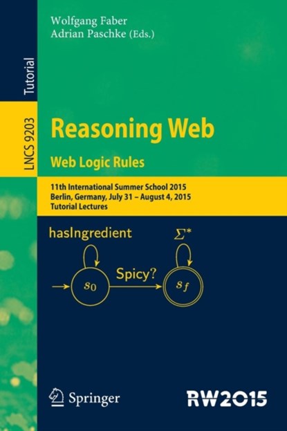 Reasoning Web. Web Logic Rules, Wolfgang Faber ; Adrian Paschke - Paperback - 9783319217673