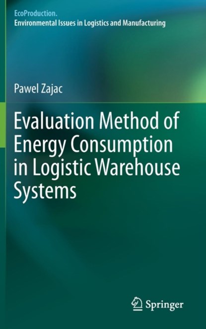 Evaluation Method of Energy Consumption in Logistic Warehouse Systems, niet bekend - Gebonden - 9783319220437