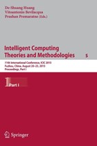 Intelligent Computing Theories and Methodologies | Huang, De-Shuang ; Bevilacqua, Vitoantonio ; Premaratne, Prashan | 