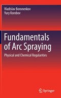 Fundamentals of Arc Spraying | Vladislav Boronenkov ; Yury Korobov | 
