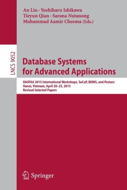 Database Systems for Advanced Applications, An Liu ; Yoshiharu Ishikawa ; Tieyun Qian ; Sarana Nutanong ; Muhammad Aamir Cheema - Paperback - 9783319223230