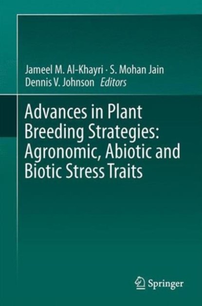 Advances in Plant Breeding Strategies: Agronomic, Abiotic and Biotic Stress Traits, niet bekend - Gebonden - 9783319225173