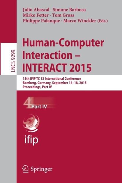Human-Computer Interaction - INTERACT 2015, Julio Abascal ; Simone Barbosa ; Mirko Fetter ; Tom Gross ; Philippe Palanque ; Marco Winckler - Paperback - 9783319227221