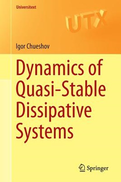 Dynamics of Quasi-Stable Dissipative Systems, CHUESHOV,  Igor - Paperback - 9783319229027