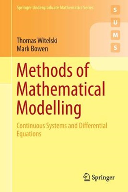 Methods of Mathematical Modelling, WITELSKI,  Thomas ; Bowen, Mark - Paperback - 9783319230412