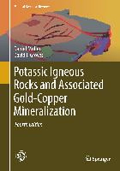 Potassic Igneous Rocks and Associated Gold-Copper Mineralization, MÜLLER,  Daniel - Gebonden - 9783319230504