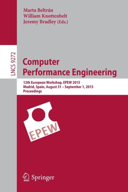 Computer Performance Engineering, Marta Beltran ; William Knottenbelt ; Jeremy Bradley - Paperback - 9783319232669