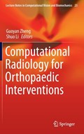 Computational Radiology for Orthopaedic Interventions | Guoyan Zheng ; Shuo Li | 