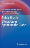 Public Health Ethics: Cases Spanning the Globe | H. Barrett, Drue ; W. Ortmann, Leonard ; Dawson, Angus | 