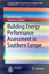 Building Energy Performance Assessment in Southern Europe - Simone Ferrari ; Valentina Zanotto - 9783319241340