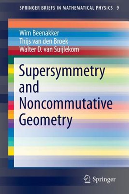 Supersymmetry and Noncommutative Geometry, BEENAKKER,  Wim - Paperback - 9783319247960