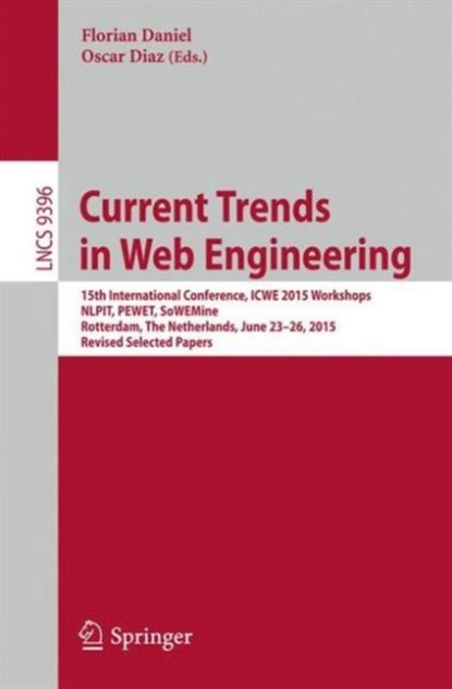 Current Trends in Web Engineering, Florian Daniel ; Oscar Diaz - Paperback - 9783319247991