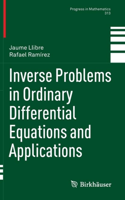 Inverse Problems in Ordinary Differential Equations and Applications, Jaume Llibre ; Rafael Ramirez - Gebonden - 9783319263373