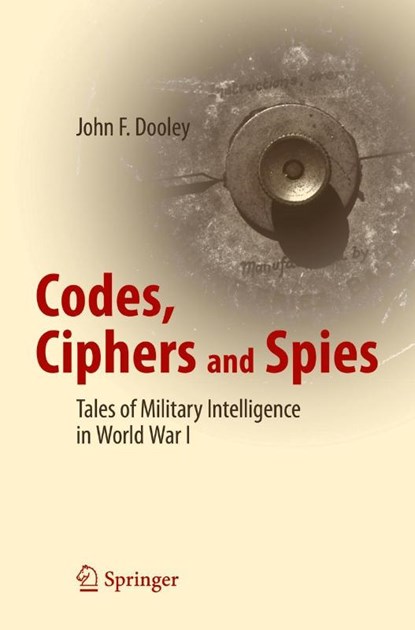 Codes, Ciphers and Spies, John F. Dooley - Paperback - 9783319294148