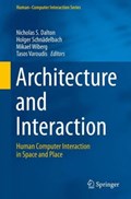 Architecture and Interaction | Nicholas S. Dalton ; Holger Schnadelbach ; Mikael Wiberg ; Tasos Varoudis | 