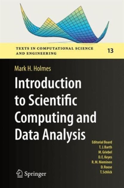 Introduction to Scientific Computing and Data Analysis, Mark H. Holmes - Gebonden - 9783319302546