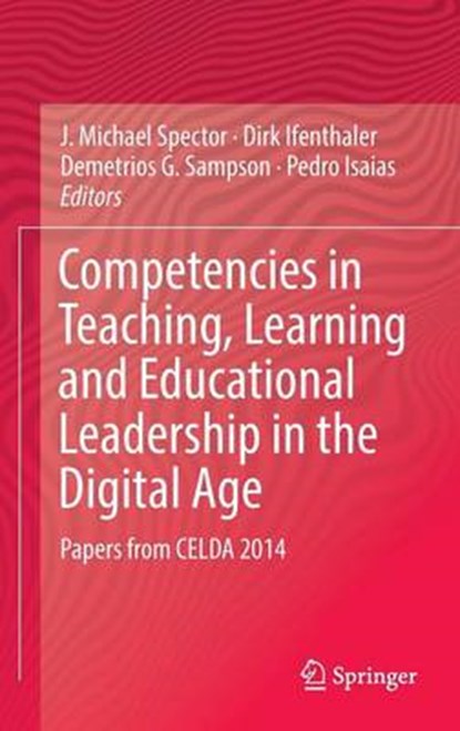 Competencies in Teaching, Learning and Educational Leadership in the Digital Age, SPECTOR,  J. Michael ; Ifenthaler, Dirk ; Sampson, Demetrios G. - Gebonden - 9783319302935