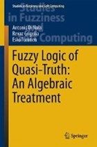 Fuzzy Logic of Quasi-Truth: An Algebraic Treatment | Di Nola, Antonio ; Grigolia, Revaz ; Turunen, Esko | 