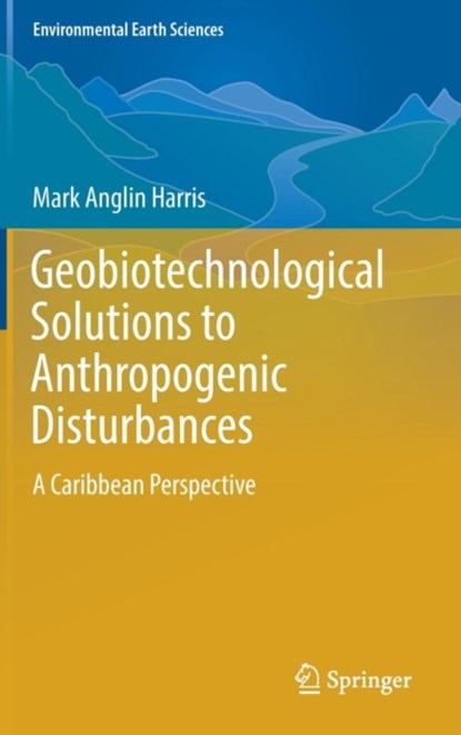 Geobiotechnological Solutions to Anthropogenic Disturbances, niet bekend - Gebonden - 9783319304649