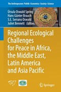 Regional Ecological Challenges for Peace in Africa, the Middle East, Latin America and Asia Pacific | Ursula Oswald Spring ; Hans Gunter Brauch ; Serrena Erendira Serrano Oswald ; Juliet Bennett | 
