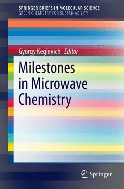 Milestones in Microwave Chemistry, Gyoergy Keglevich - Paperback - 9783319306308