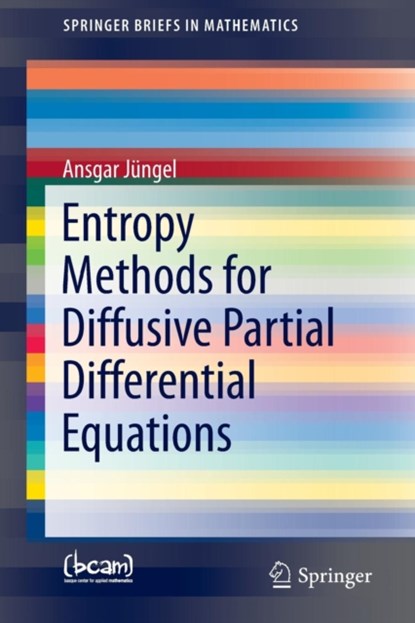 Entropy Methods for Diffusive Partial Differential Equations, niet bekend - Paperback - 9783319342184