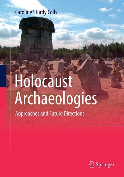 Holocaust Archaeologies, Caroline Sturdy Colls - Paperback - 9783319344959