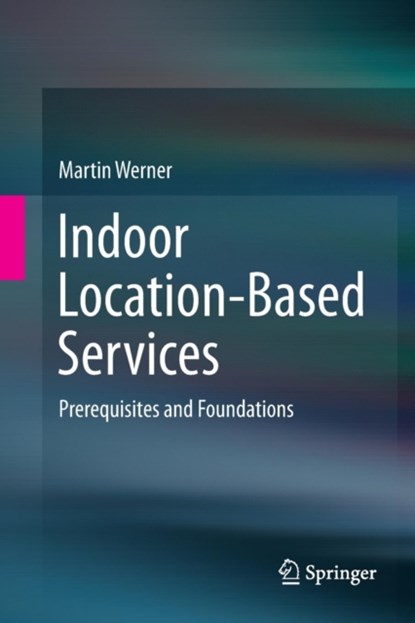 Indoor Location-Based Services, niet bekend - Paperback - 9783319353586