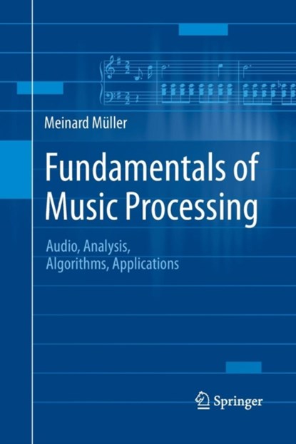 Fundamentals of Music Processing, Meinard Muller - Paperback - 9783319357652