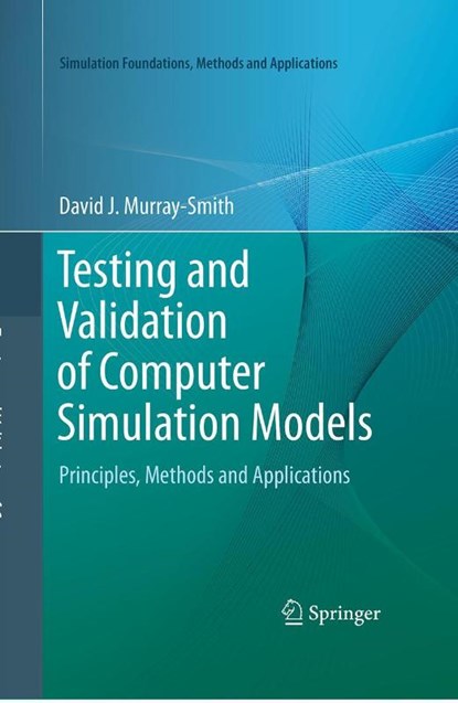 Testing and Validation of Computer Simulation Models, David J. Murray-Smith - Paperback - 9783319362663
