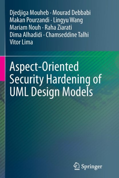 Aspect-Oriented Security Hardening of UML Design Models, niet bekend - Paperback - 9783319368948
