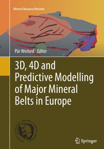 3D, 4D and Predictive Modelling of Major Mineral Belts in Europe, niet bekend - Paperback - 9783319371047