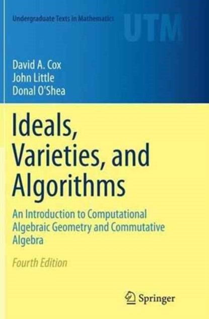 Ideals, Varieties, and Algorithms, David A. Cox ; John Little ; Donal O'Shea - Paperback - 9783319374277