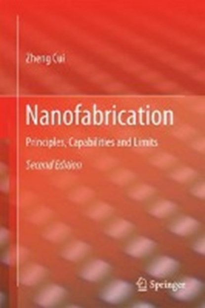 Nanofabrication, Zheng Cui - Gebonden - 9783319393599