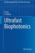 Ultrafast Biophotonics | P. Vasa ; D. Mathur | 