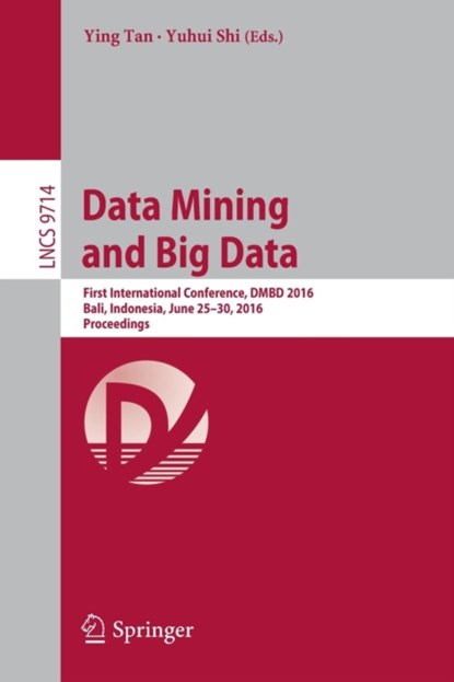 Data Mining and Big Data, Ying Tan ; Yuhui Shi - Paperback - 9783319409726