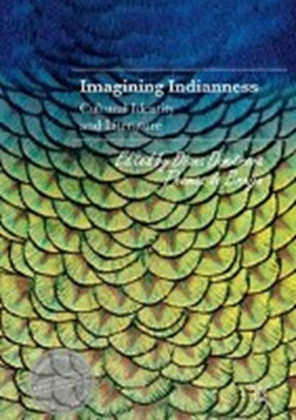 Imagining Indianness, DIMITROVA,  Diana ; de Bruijn, Thomas - Gebonden - 9783319410142