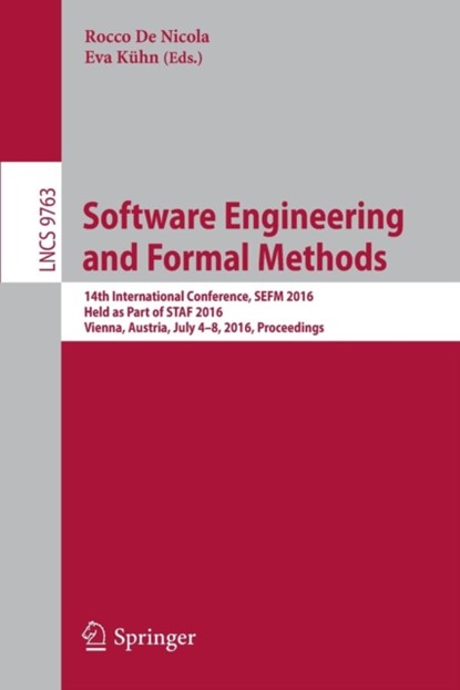 Software Engineering and Formal Methods, Rocco De Nicola ; Eva Kuhn - Paperback - 9783319415901